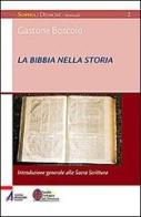 La Bibbia nella storia. Introduzione generale alla Sacra Scrittura di Gastone Boscolo edito da EMP - Edizioni Messaggero Padova