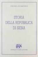 Storia della Repubblica di Siena (rist. anast. Siena, 1856) di Vincenzo Buonsignori edito da Forni