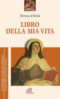 Libro della mia vita di Teresa d'Avila (santa) edito da Paoline Editoriale Libri