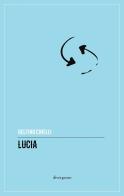 Lucia di Delfino Cinelli edito da Divergenze