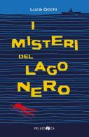I misteri del lago nero di Luca Occhi edito da Pelledoca Editore