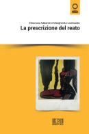 La prescrizione del reato di Eleonora Addante, Margherita Lombardo edito da IUS Pisa University Press