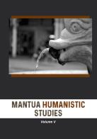 Mantua humanistic studies vol.5 edito da Universitas Studiorum