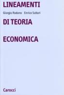 Lineamenti di teoria economica di Giorgio Rodano, Enrico Saltari edito da Carocci