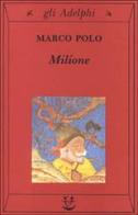 Il milione di Marco Polo edito da Adelphi