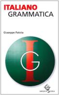 Italiano grammatica di Giuseppe Patota edito da Garzanti Linguistica