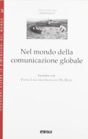 Nel mondo della comunicazione globale di Paolo Liguori, Gianluigi Da Rold edito da Itaca (Castel Bolognese)