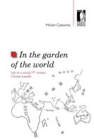 In the garden of the world. Italy to a young 19th century chinese traveler di Miriam Castorina edito da Firenze University Press