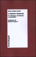 Il mercato mobiliare. L'evoluzione strutturale e normativa di Maria Cristina Quirici edito da Franco Angeli
