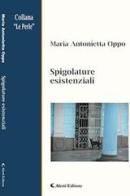Spigolature esistenziali di Maria Antonietta Oppo edito da Aletti