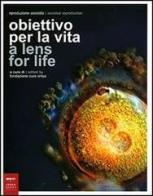 Riproduzione assistita: obiettivo per la vita-Assisted Reproduction: a lens for life. Catalogo della mostra (Milano, 8-23 marzo 2007). Ediz. bilingue edito da Johan & Levi
