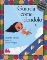 Guarda come dondolo. Con CD Audio di Edoardo Vianello, Fabian Negrin edito da Gallucci