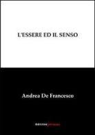 L' essere ed il senso di Andrea De Francesco edito da UNI Service