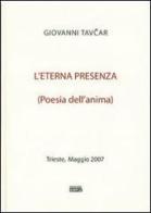 L' eterna presenza poesia dell'anima di Giovanni Tavcar edito da Simple