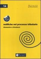 Notifiche nel processo tributario di Domenico Chindemi edito da Altalex