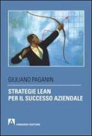 Strategie lean per il successo aziendale di Giuliano Paganin edito da Armando Editore