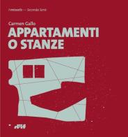Appartamenti o stanze di Carmen Gallo edito da Edizioni D'If
