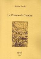 Le chemin du cinabre di Julius Evola edito da Arché