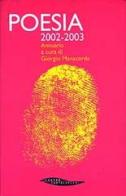 Poesia 2002-2003 edito da Castelvecchi