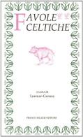 Favole celtiche edito da Franco Muzzio Editore