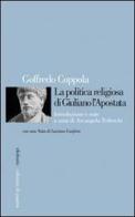 La politica religiosa di Giuliano l'Apostata di Goffredo Coppola edito da Edizioni di Pagina