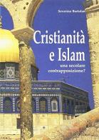 Cristianità e Islam. Una secolare contrapposizione? di Severino Bortolan edito da Kolbe Edizioni