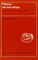 Platone nel suo tempo. L'infanzia della filosofia e i suoi pedagoghi di Antonio Capizzi edito da Ist. Editoriali e Poligrafici