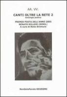 Canti oltre la rete 2. Premio poeta dell'anno 2005 Renato Milleri (Remil) edito da NonSoloParole Edizioni