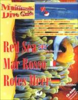 Red Sea-Mar Rosso-Rojes Meer. Guida multimediale alle immersioni. CD-ROM di Andrea Bicciolo, Alessandro Tommasi, Emanuela Cappelli edito da Media Touch 2000