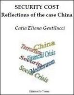 Security costs. Reflections of the case China di Catia E. Gentilucci edito da Si-Times Edizioni