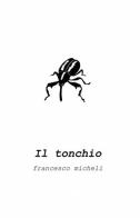 Il tonchio di Francesco Micheli edito da ilmiolibro self publishing
