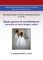 Quale genere di conciliazione? Intersezioni tra lavoro, famiglia e welfare edito da Giappichelli