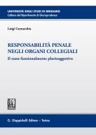 Responsabilità penale negli organi collegiali. Il reato funzionalmente plurisoggettivo di Luigi Cornacchia edito da Giappichelli