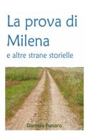 La prova di Milena e altre strane storielle di Daniele Funaro edito da ilmiolibro self publishing