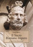 Il Sacro Romano Impero di James Bryce edito da D'Ettoris