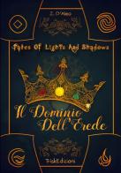 Il dominio dell'erede. Tales of lights and shadows vol.2 di Z. D'Aleo edito da Trisk