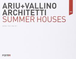 Ariu+Vallino architetti. Summer houses. Ediz. italiana e inglese di Cesare Piva edito da Forma Edizioni