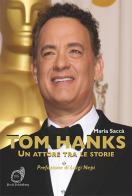 Tom Hanks. Un attore tra le storie di Maria Saccà edito da AG Book Publishing