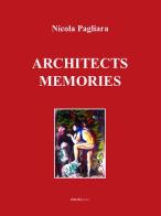 Architects memories di Nicola Pagliara edito da ArtstudioPaparo