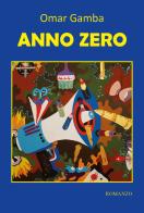 Anno zero di Omar Gamba edito da Youcanprint
