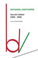 Taccuini italiani (1858-1859) di Nathaniel Hawthorne edito da Robin