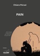 Pain di Chiara Perusi edito da Calibano