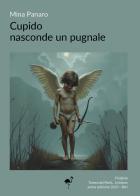 Cupido nasconde un pugnale di Mina Panaro edito da G.C.L. edizioni
