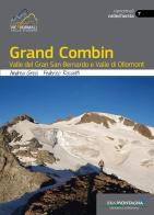 Grand Combin. Valle del Gran San Bernardo e Valle di Ollomont di Andrea Greci, Federico Rossetti edito da Idea Montagna Edizioni