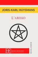 L' abisso di Joris-Karl Huysmans edito da Edizioni Clandestine