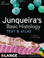 Junqueira's basic histology. Text and atlas di Anthony L. Mescher edito da McGraw-Hill Education