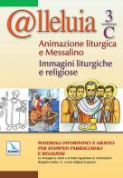 @lleluia. 3/C. Animazione liturgica e Messalino. Immagini liturgiche e religiose. Con CD-ROM edito da Editrice Elledici