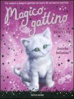 Amiche ballerine. Magico gattino vol.7 di Sue Bentley edito da Mondadori