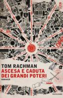 Ascesa e caduta dei grandi poteri di Tom Rachman edito da Mondadori