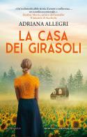 La casa dei girasoli di Adriana Allegri edito da Newton Compton Editori